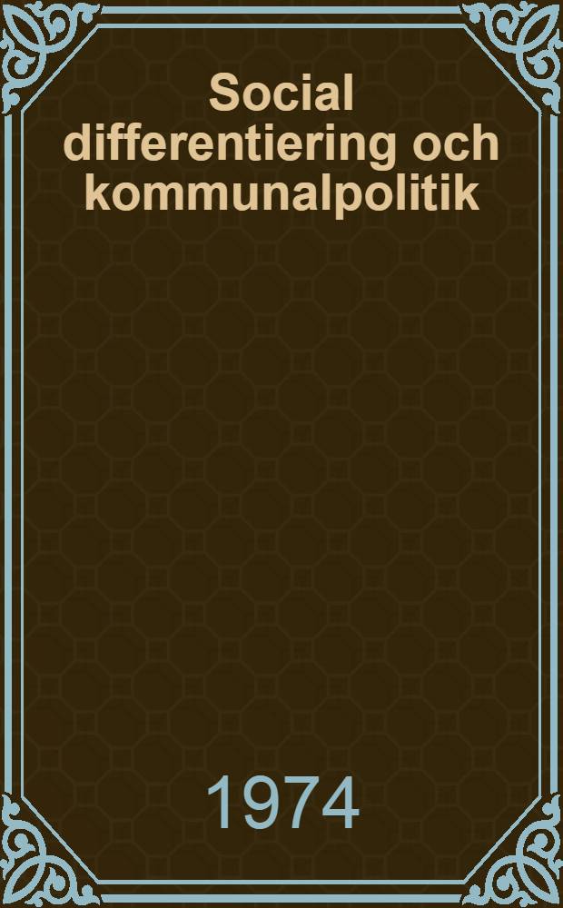 Social differentiering och kommunalpolitik : Enköping 1863-1919 : Diss.