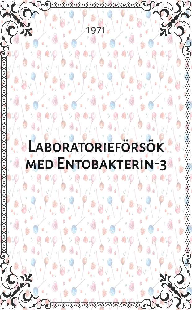 Laboratorieförsök med Entobakterin-3 (Bacillus thuringiensis var. galleriae) mot larver av lövskogsnunna, barrskogsnunna, större knoppvecklare, kålmal och kålbladstekel