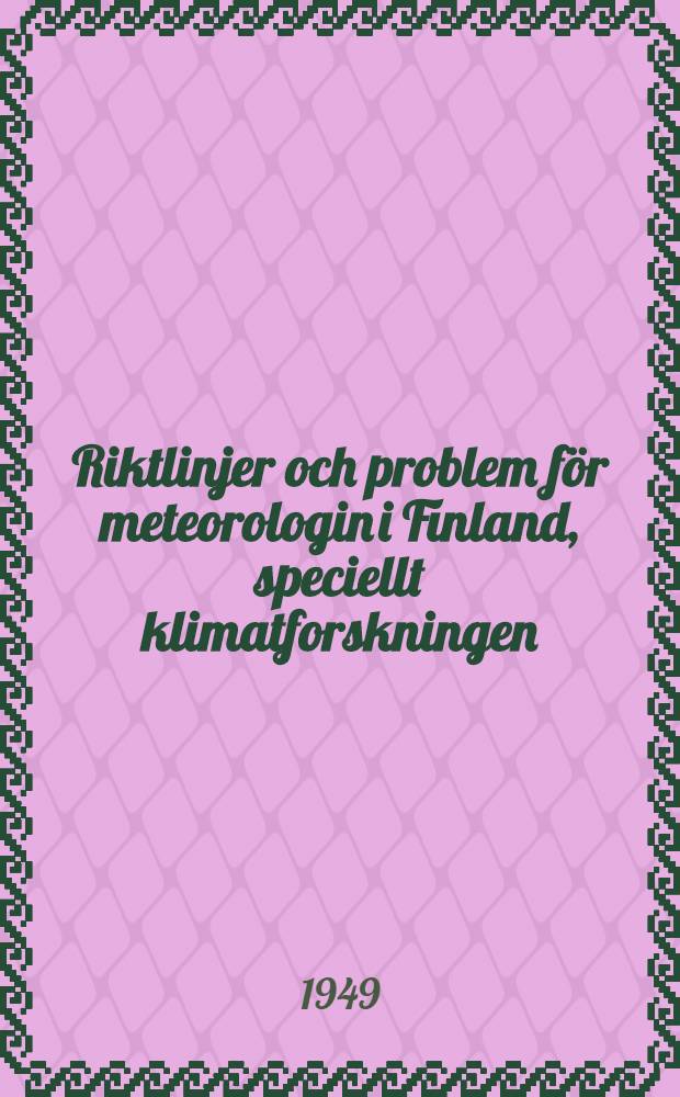 Riktlinjer och problem för meteorologin i Finland, speciellt klimatforskningen