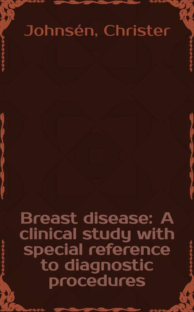 Breast disease : A clinical study with special reference to diagnostic procedures