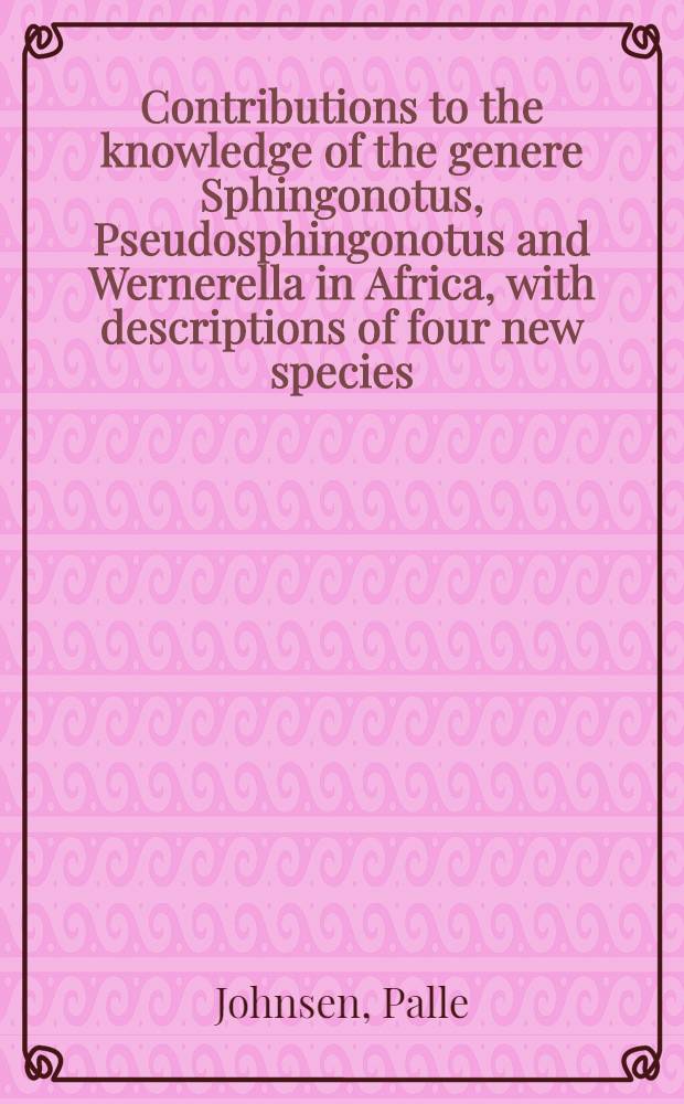 Contributions to the knowledge of the genere Sphingonotus, Pseudosphingonotus and Wernerella in Africa, with descriptions of four new species (Acridoidea: Oedipodinao)