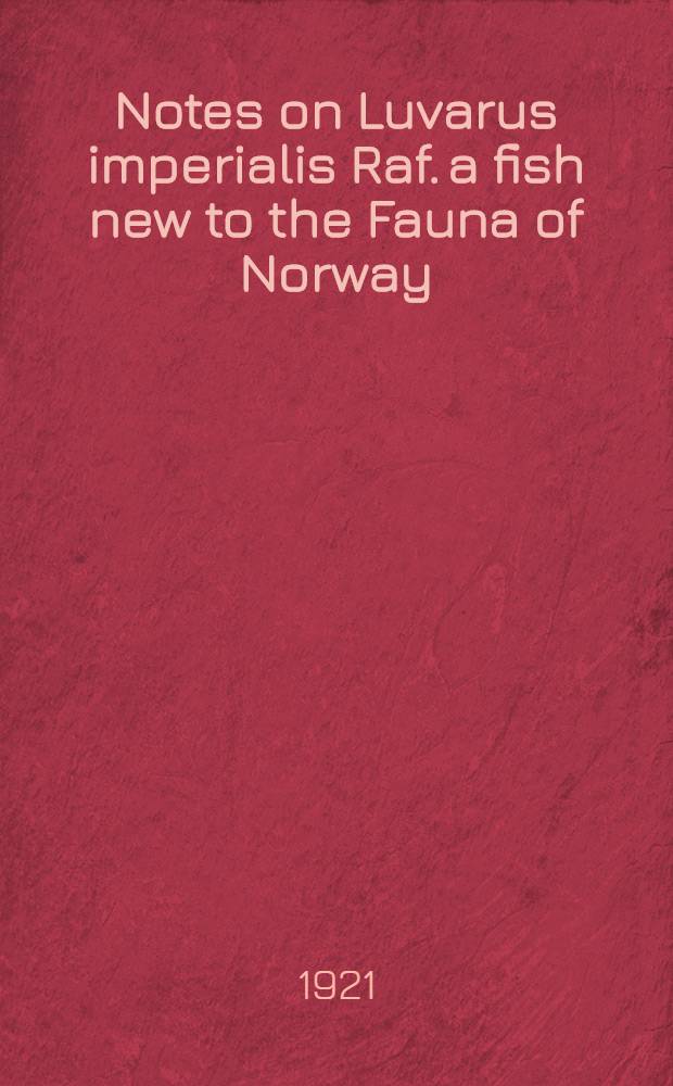 Notes on Luvarus imperialis Raf. a fish new to the Fauna of Norway