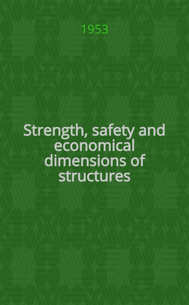Strength, safety and economical dimensions of structures : Diss.