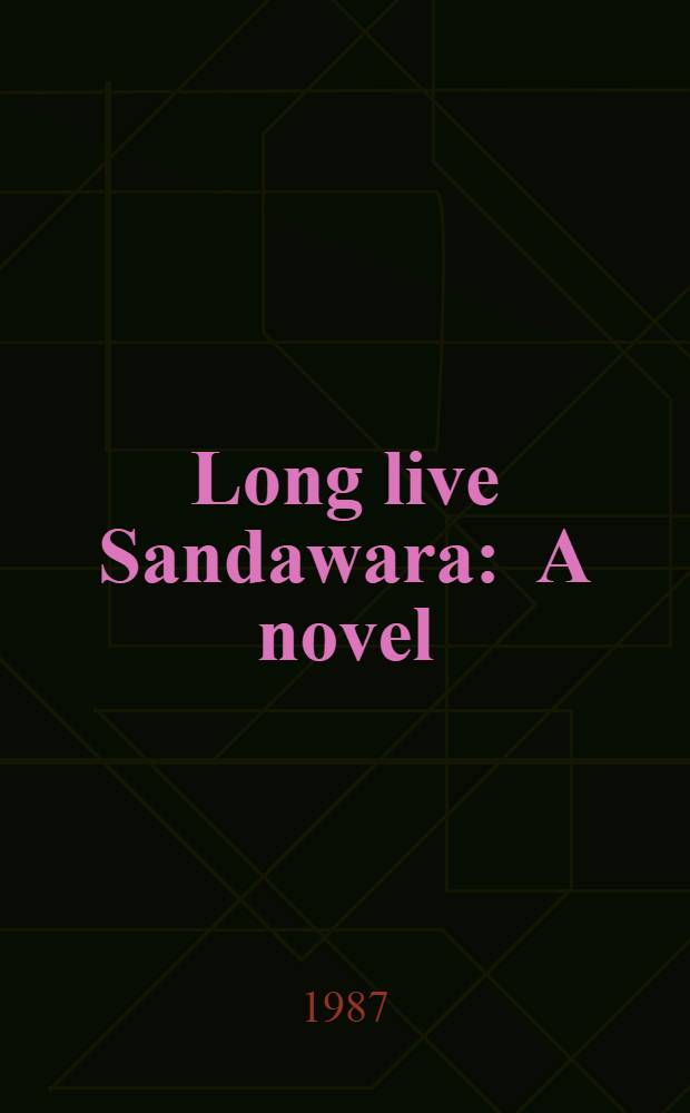 Long live Sandawara : A novel