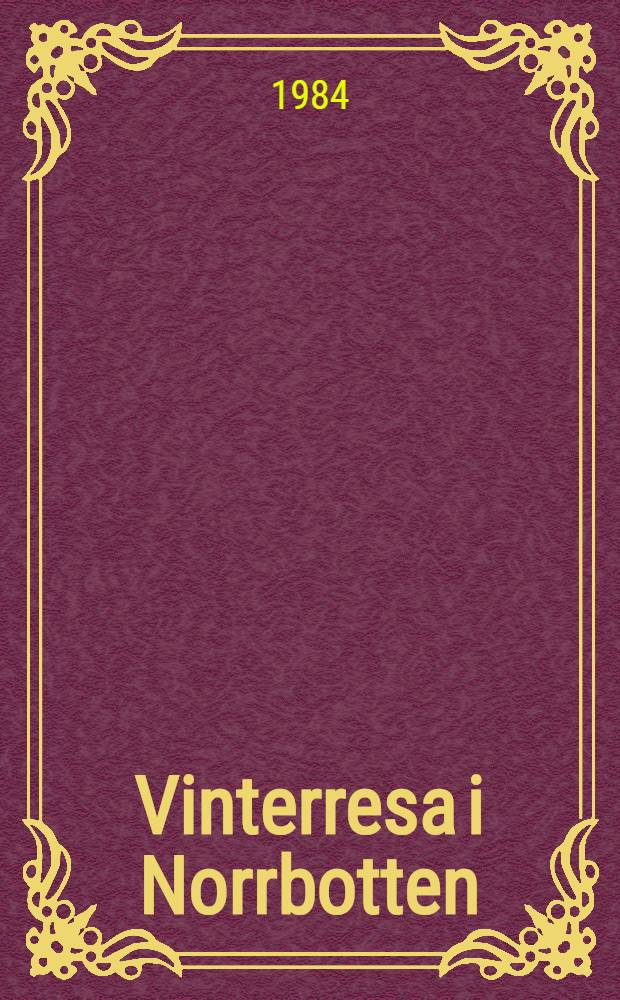 Vinterresa i Norrbotten : Memoarbok