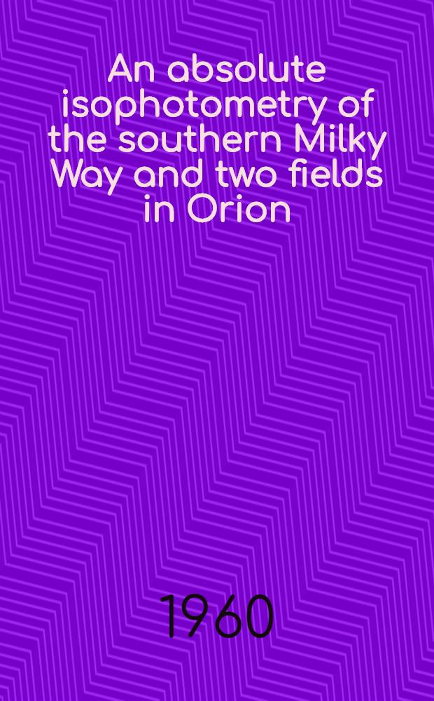 An absolute isophotometry of the southern Milky Way and two fields in Orion