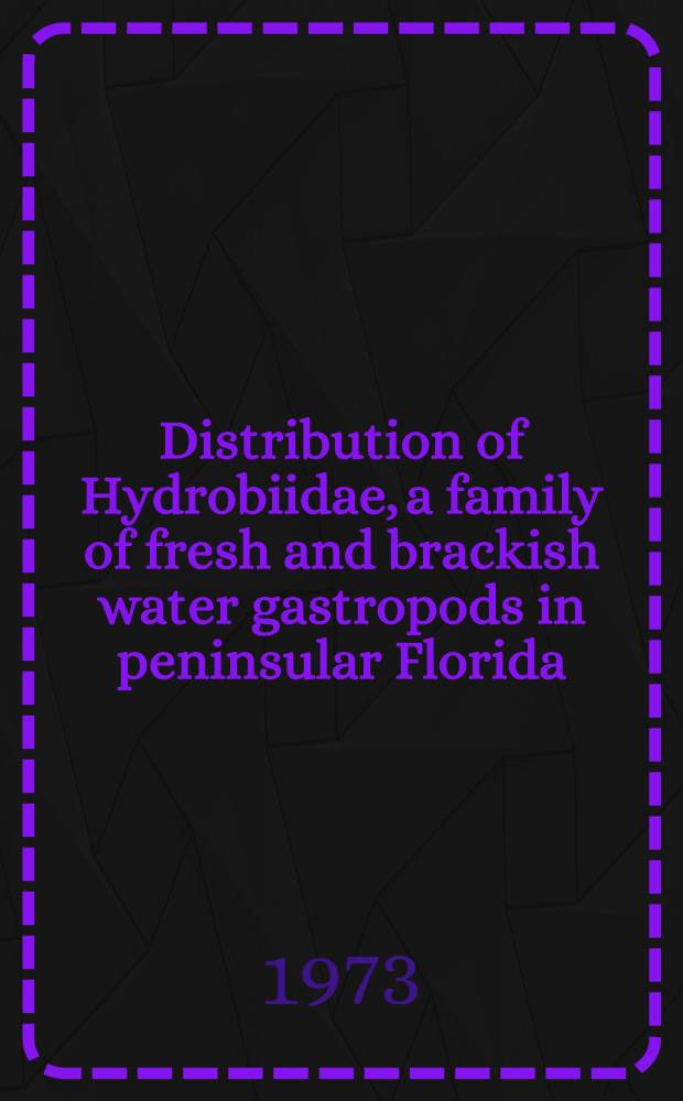 Distribution of Hydrobiidae, a family of fresh and brackish water gastropods in peninsular Florida