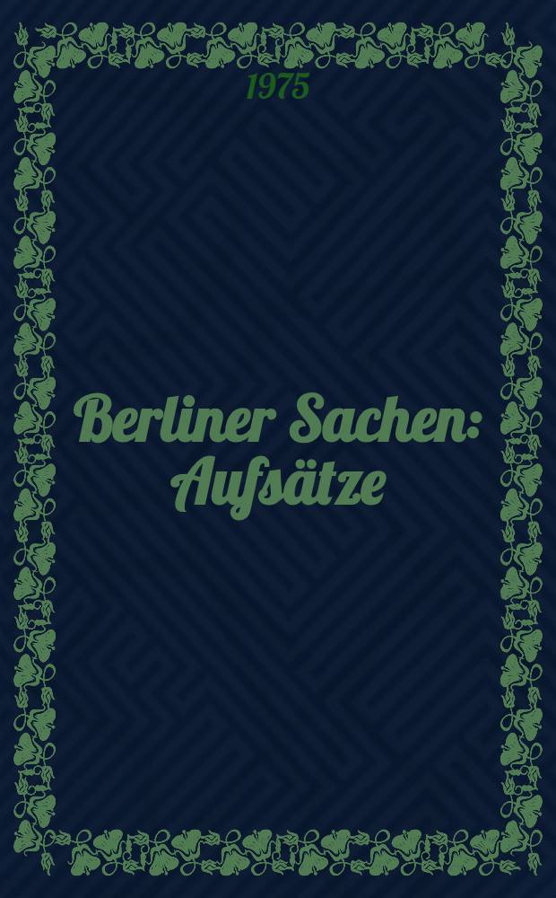 Berliner Sachen : Aufs&auml;tze