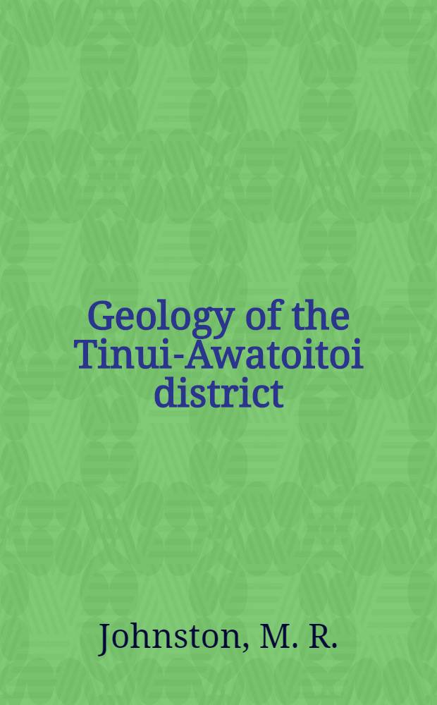 Geology of the Tinui-Awatoitoi district