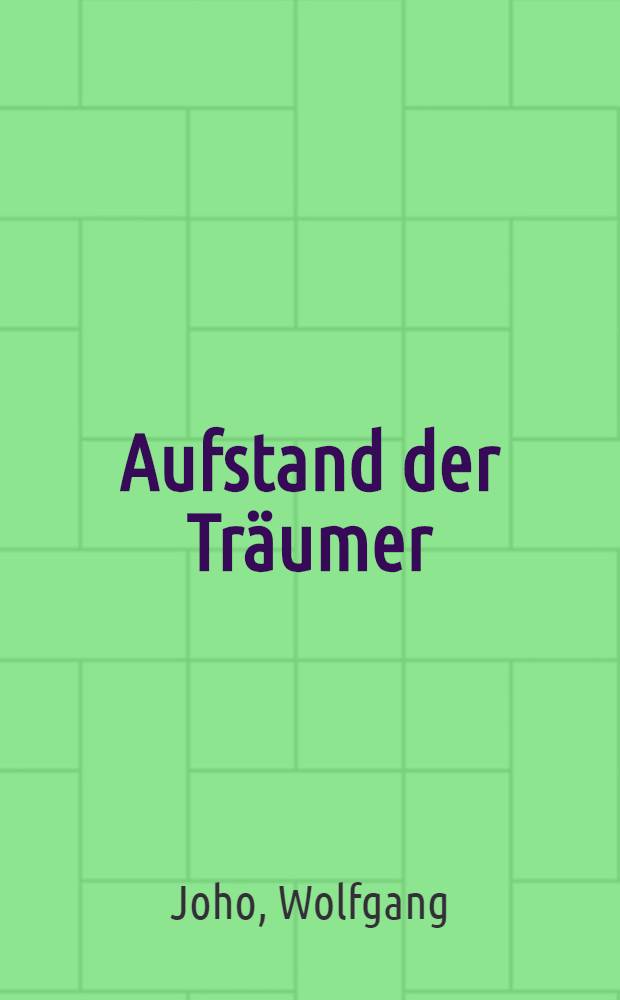 Aufstand der Träumer : Roman