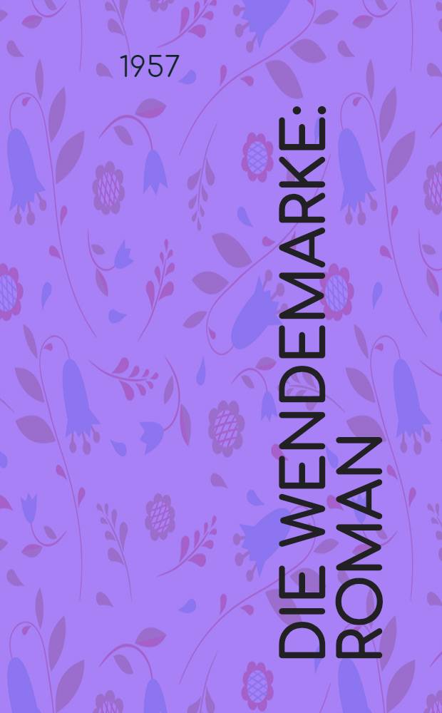 Die Wendemarke : Roman