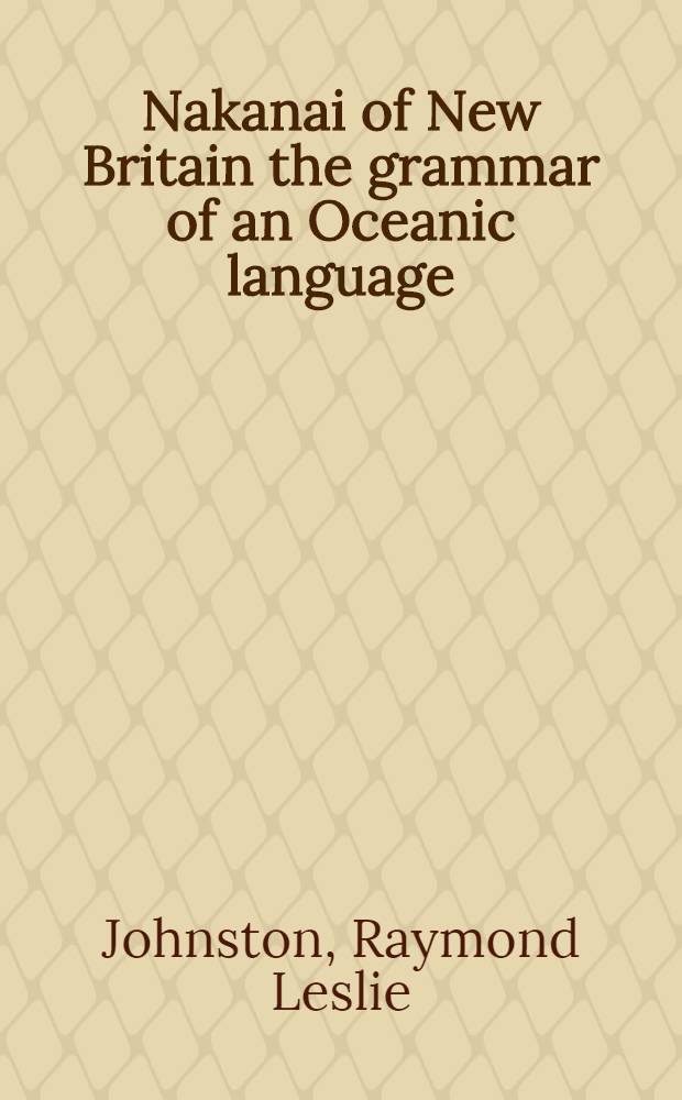 Nakanai of New Britain the grammar of an Oceanic language