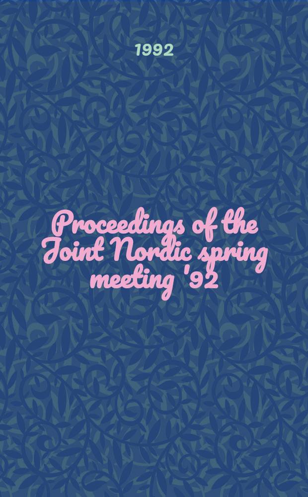 Proceedings of the Joint Nordic spring meeting '92