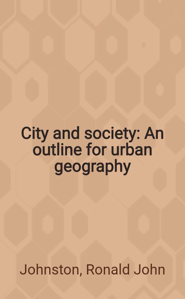 City and society : An outline for urban geography