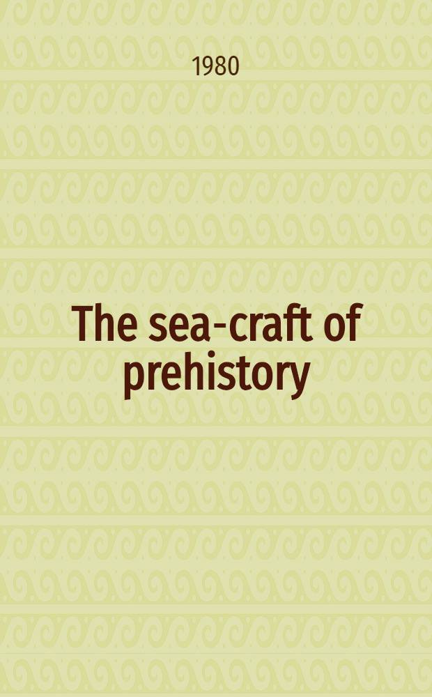 The sea-craft of prehistory