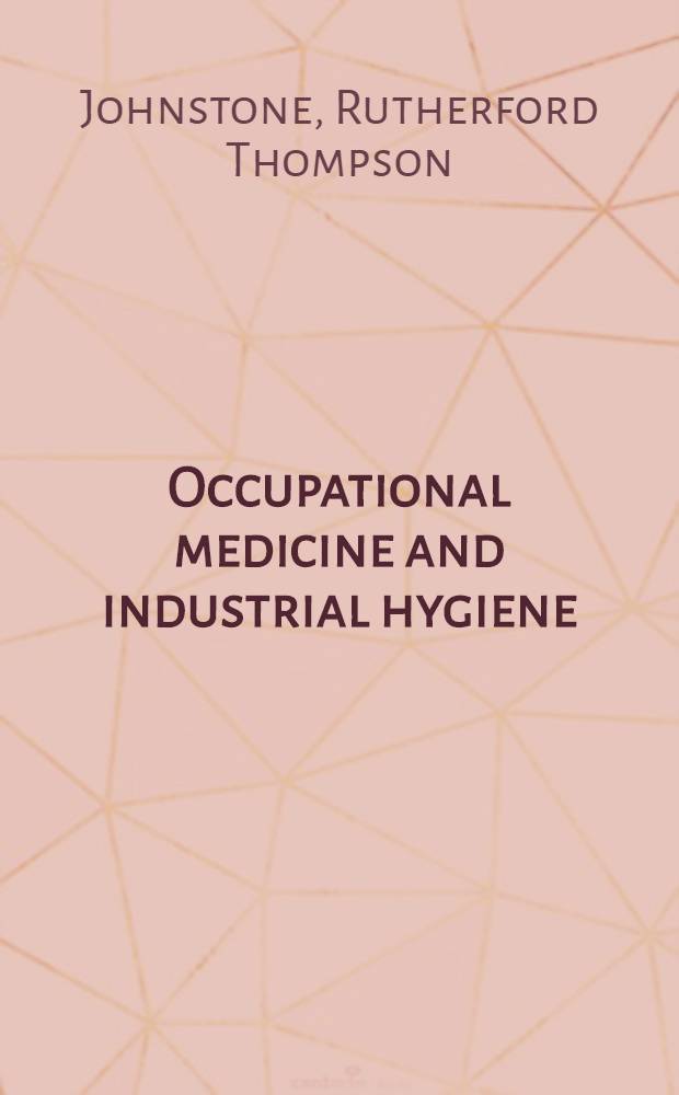 Occupational medicine and industrial hygiene