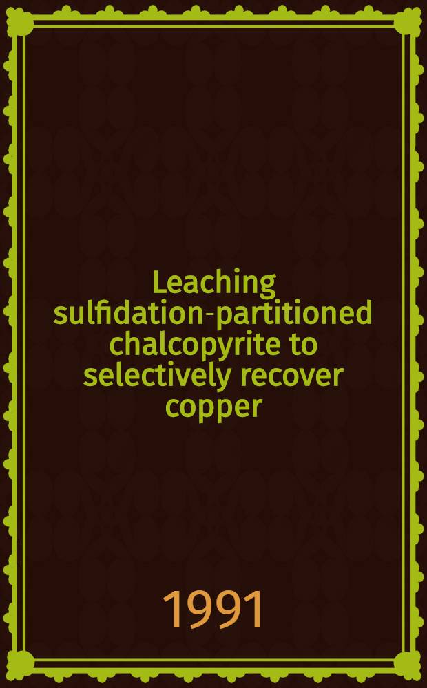 Leaching sulfidation-partitioned chalcopyrite to selectively recover copper