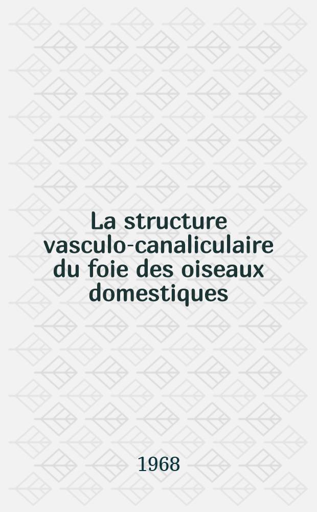 La structure vasculo-canaliculaire du foie des oiseaux domestiques : Thèse ..