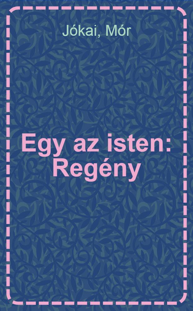 Egy az isten : Regény