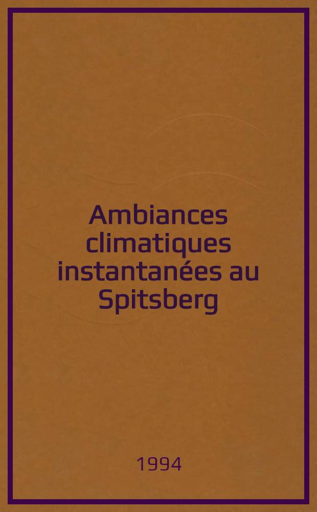 Ambiances climatiques instantanées au Spitsberg : Pour une approche méthodique par niveau d'échelle