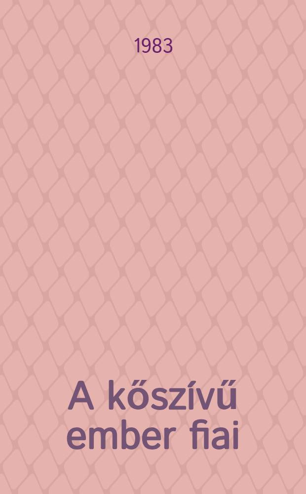 A kőszívű ember fiai : Regény