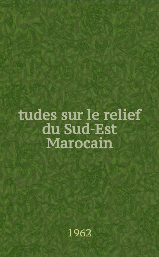 Études sur le relief du Sud-Est Marocain