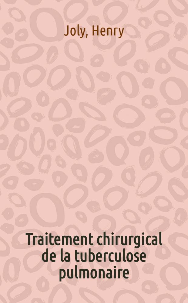 Traitement chirurgical de la tuberculose pulmonaire