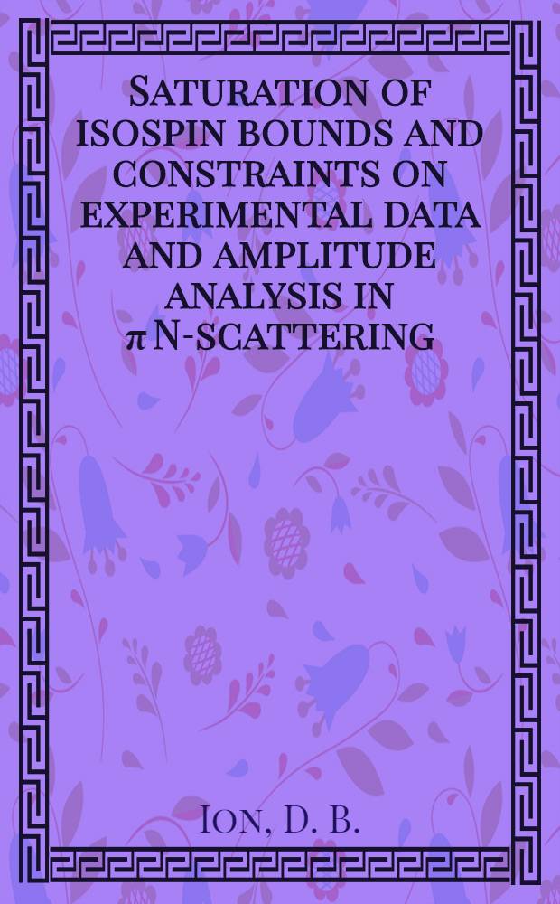Saturation of isospin bounds and constraints on experimental data and amplitude analysis in π N-scattering