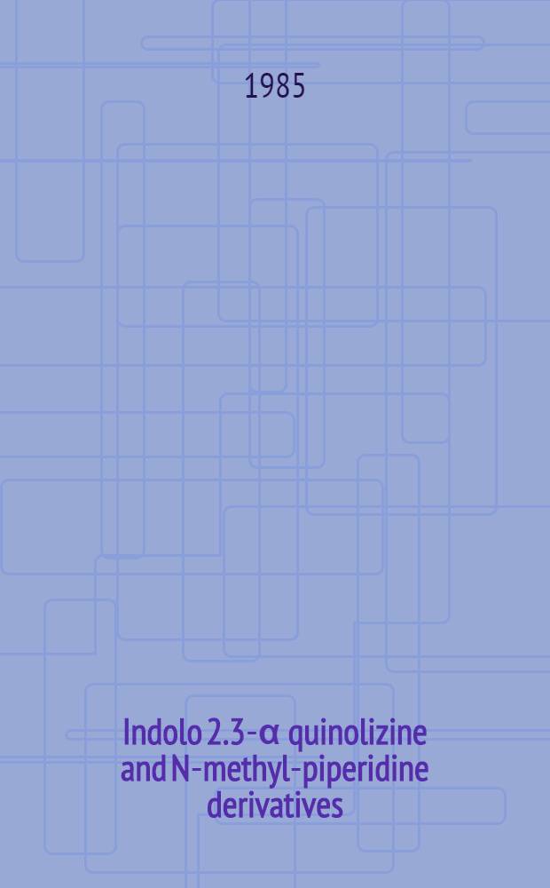 Indolo [2.3-α] quinolizine and N-methyl-piperidine derivatives : Synthetic methods a. stereochem. considerations