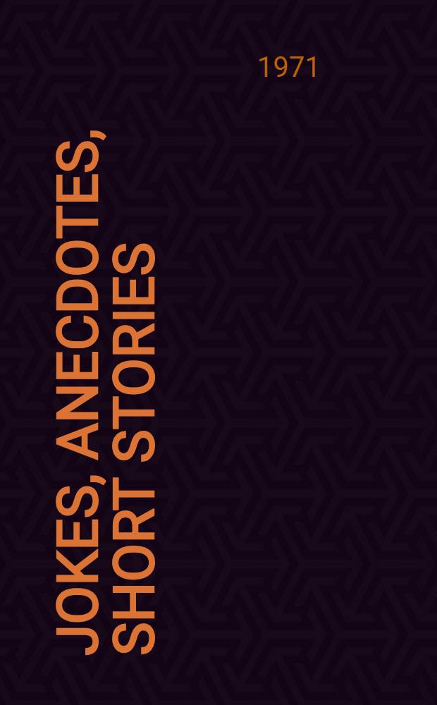 Jokes, anecdotes, short stories