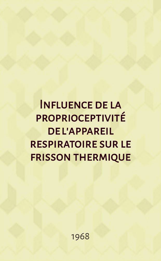 Influence de la proprioceptivité de l'appareil respiratoire sur le frisson thermique : Étude electromyographique chez le chien : Thèse ..