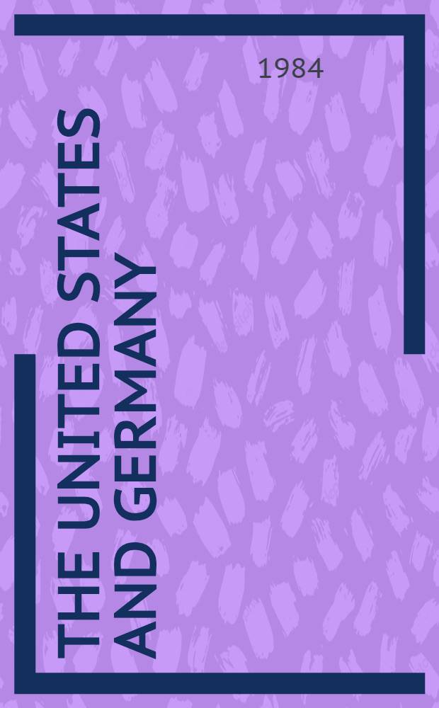 The United States and Germany : A diplomatic history