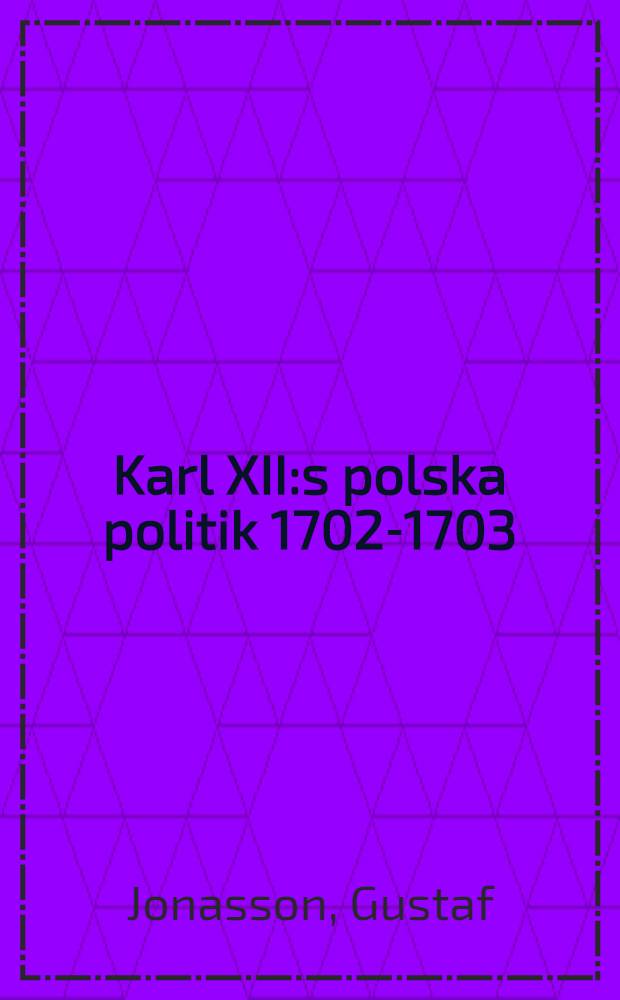 Karl XII:s polska politik 1702-1703