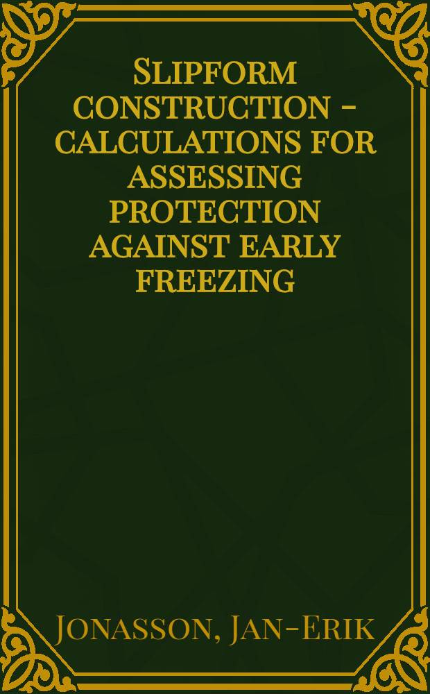 Slipform construction - calculations for assessing protection against early freezing