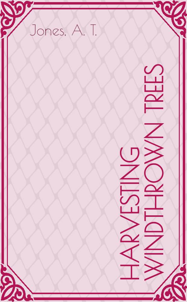 Harvesting windthrown trees