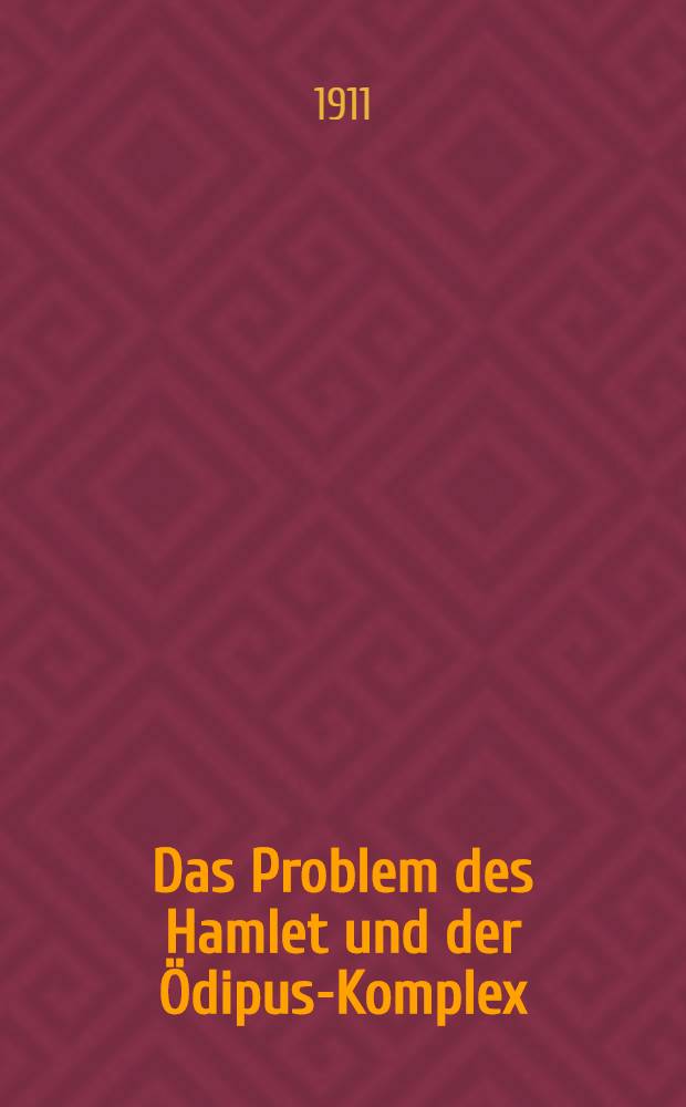 Das Problem des Hamlet und der &Ouml;dipus-Komplex