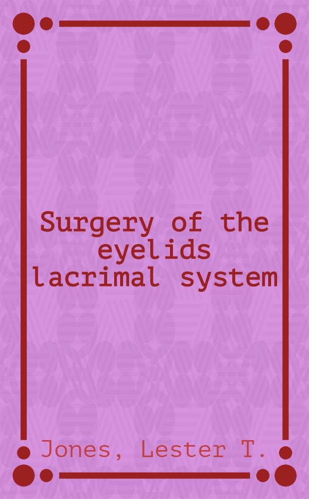 Surgery of the eyelids lacrimal system