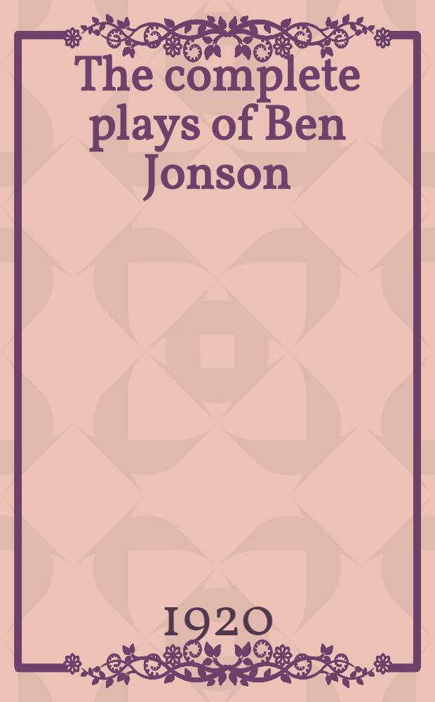The complete plays of Ben Jonson : Vol. 1-2