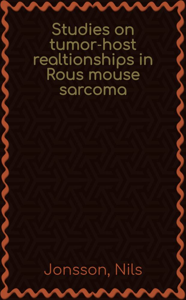 Studies on tumor-host realtionships in Rous mouse sarcoma : Diss.