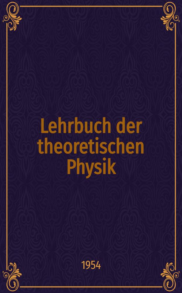 Lehrbuch der theoretischen Physik