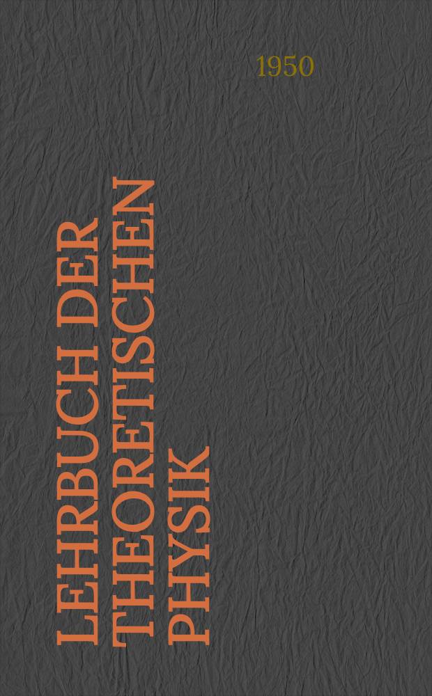 Lehrbuch der theoretischen Physik