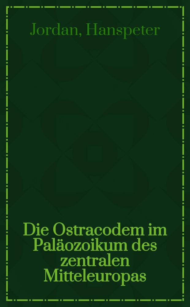 Die Ostracodem im Paläozoikum des zentralen Mitteleuropas