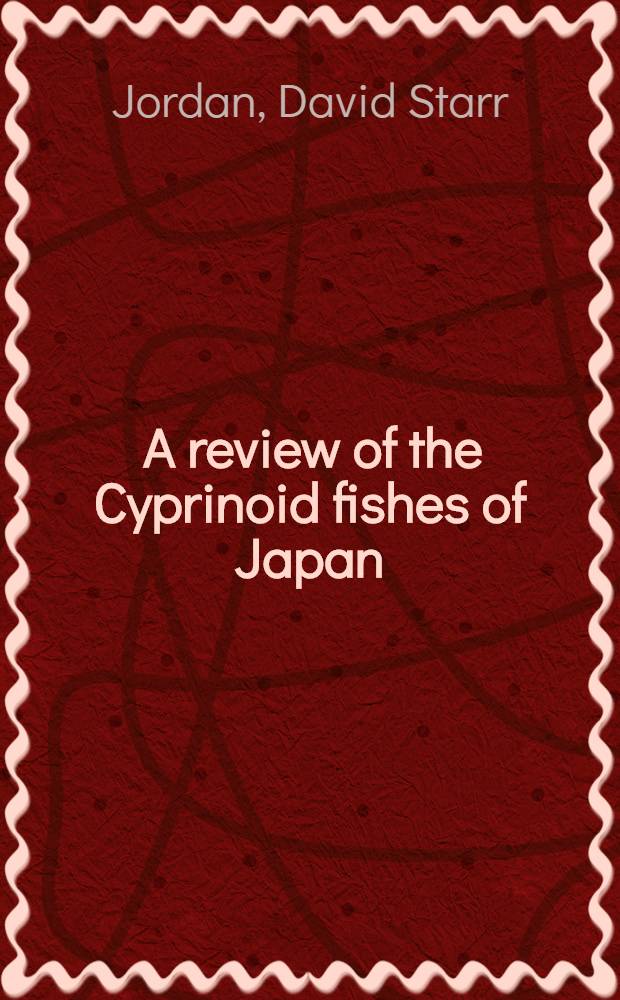 [A review of the Cyprinoid fishes of Japan