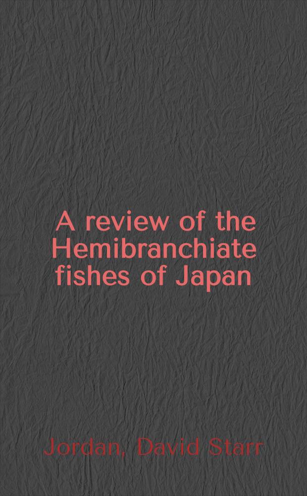 [A review of the Hemibranchiate fishes of Japan