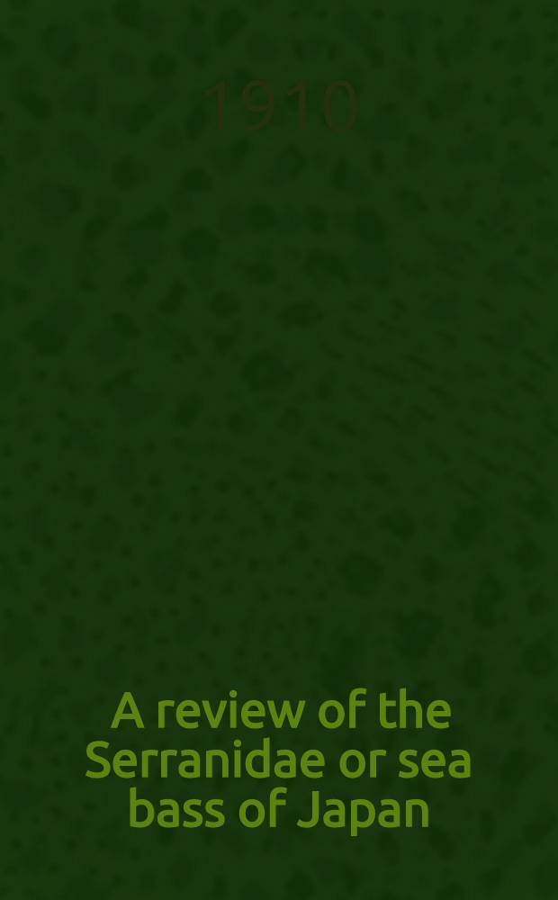 [A review of the Serranidae or sea bass of Japan