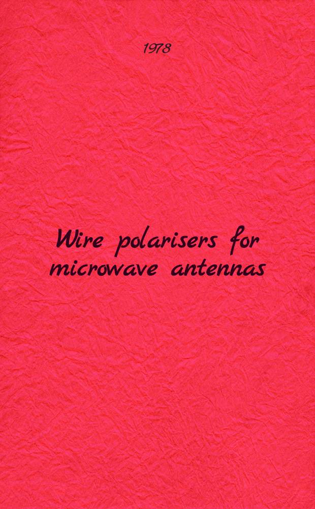 Wire polarisers for microwave antennas