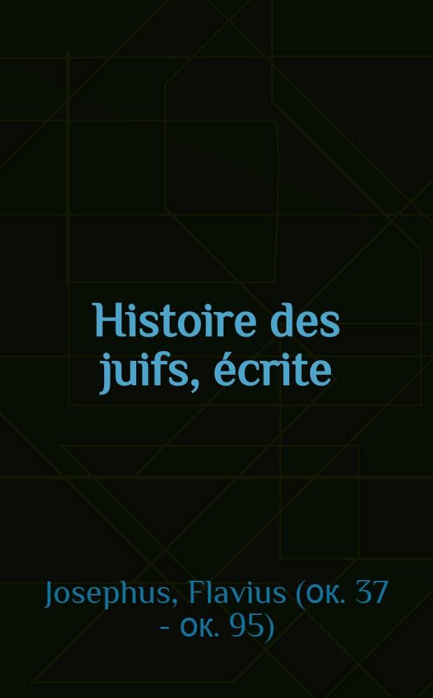 Histoire des juifs, écrite : T. 1-5