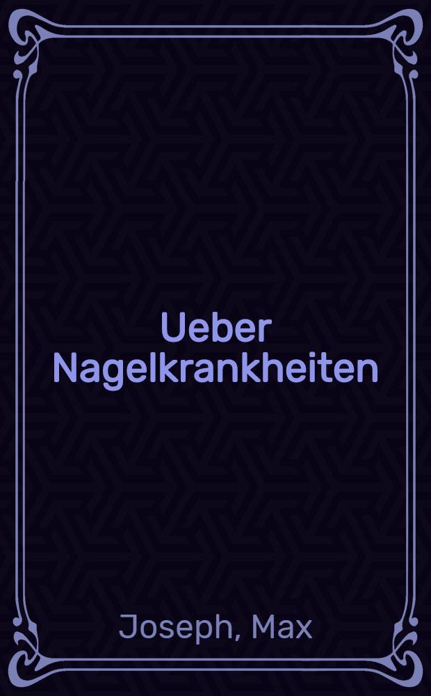 Ueber Nagelkrankheiten