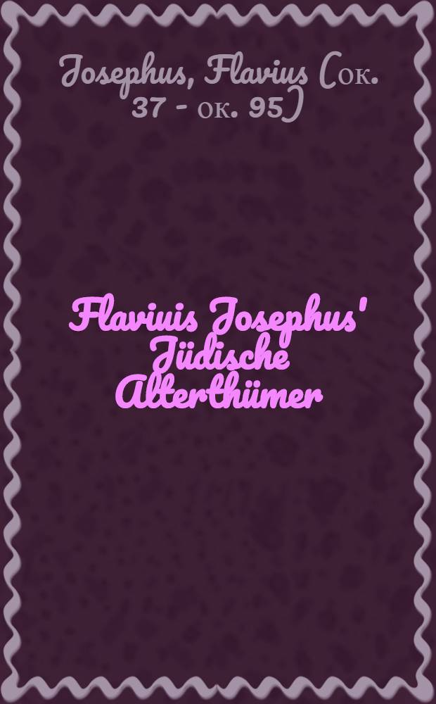 Flaviuis Josephus' Jüdische Alterthümer