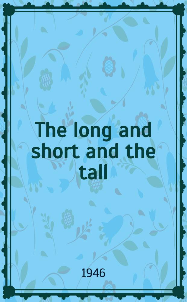 The long and short and the tall : The story of a Marine combat unit in the Pacific